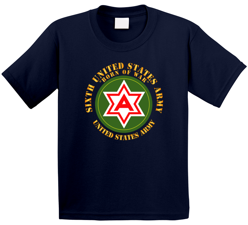 Army - 6th United States Army - Us Amry T Shirt