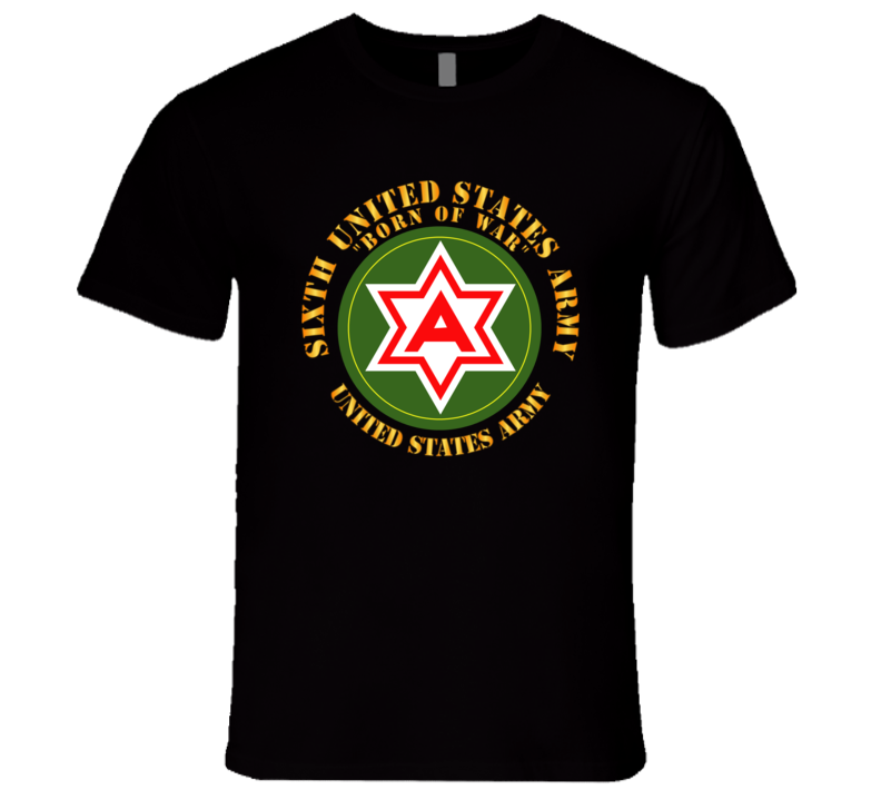 Army - 6th United States Army - Us Amry T Shirt