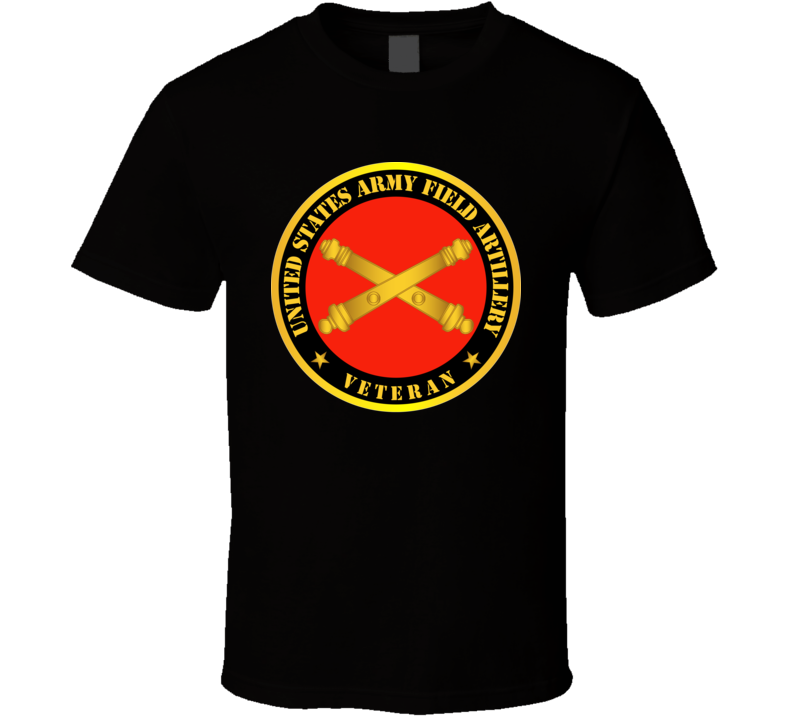 Army - US Army Field Artillery Veteran w Branch T Shirt