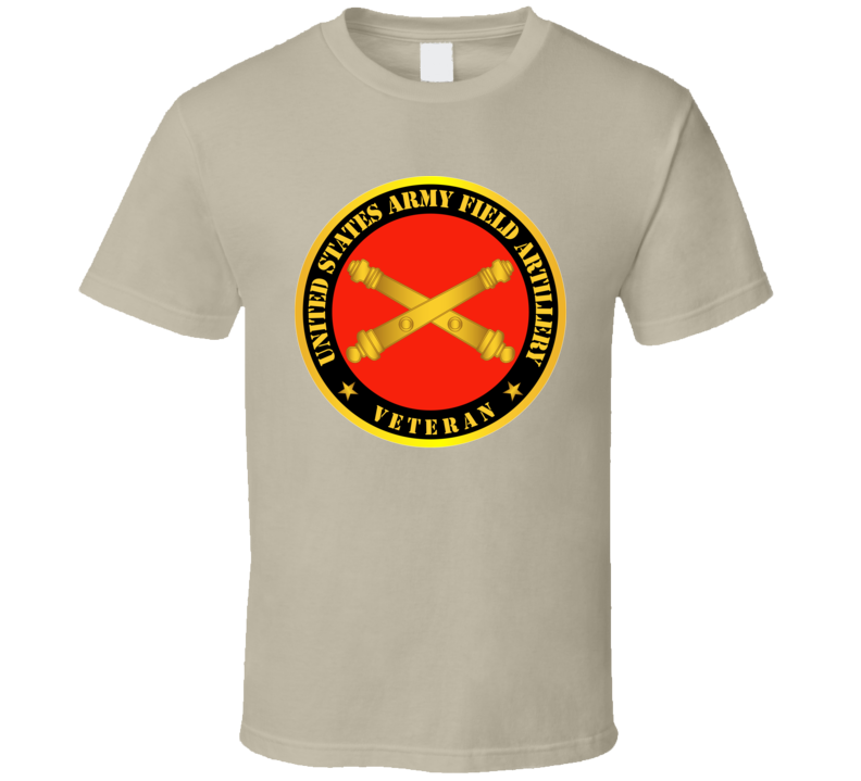 Army - US Army Field Artillery Veteran w Branch T Shirt