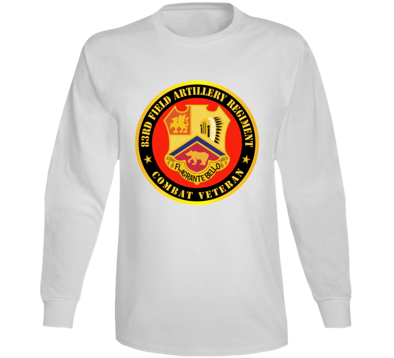 Army - 83rd Filed Artillery Regiment Combat Veteran W Branch Long Sleeve