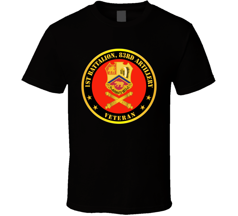 Army - 1st Bn 83rd Artillery Veteran W Branch T Shirt