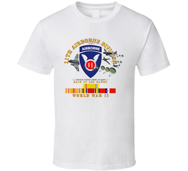 Army - 11th Airborne Division - Raid At Los BaÃ±os W Jumpers - Wwii W Pac Svc T Shirt