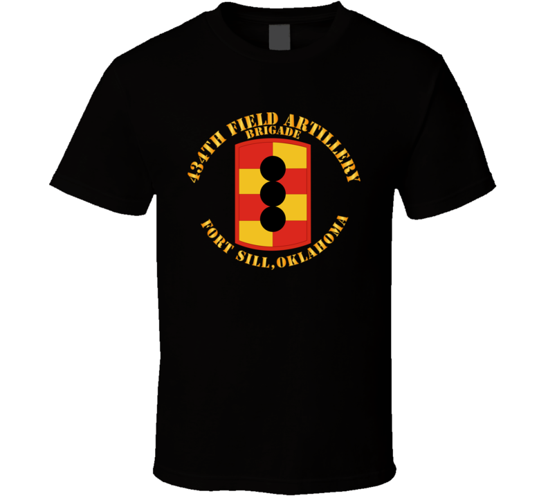 Army - 434th Field Artillery Brigade W Ssi - Fort Kill Ok T Shirt