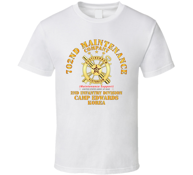 Army - 702nd Maintenance Company   - Camp Edwards -  Korea T Shirt