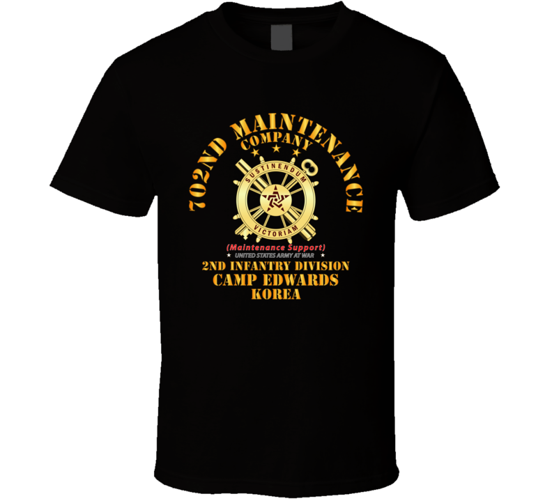 Army - 702nd Maintenance Company   - Camp Edwards -  Korea T Shirt
