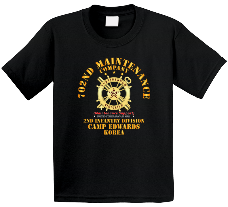 Army - 702nd Maintenance Company   - Camp Edwards -  Korea T Shirt