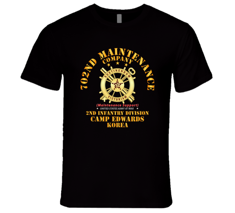 Army - 702nd Maintenance Company   - Camp Edwards -  Korea T Shirt
