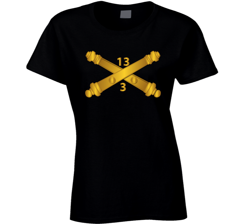 3rd Bn 13 Field Artillery Regiment Ladies T Shirt