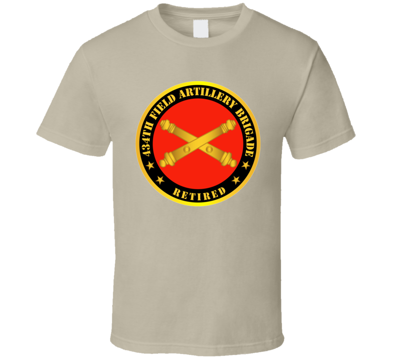 Army - 434th Field Artillery Bde W Branch - Retired T Shirt