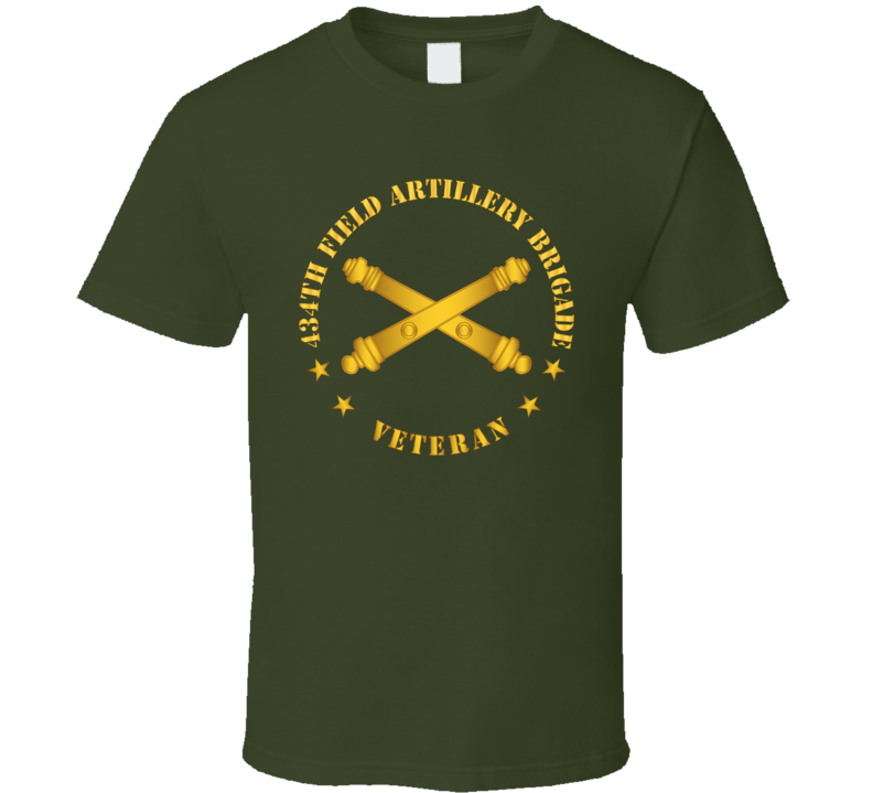 Army - 434th Field Artillery Bde W Branch - Vet Wo Backgrnd T Shirt