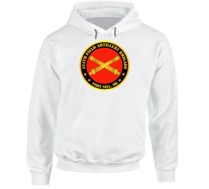 Army - 434th Field Artillery Bde W Branch Ft Sill Ok Hoodie