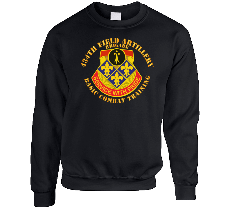 Army - 434th Field Artillery Brigade W Dui - Basic Combat Training Crewneck Sweatshirt