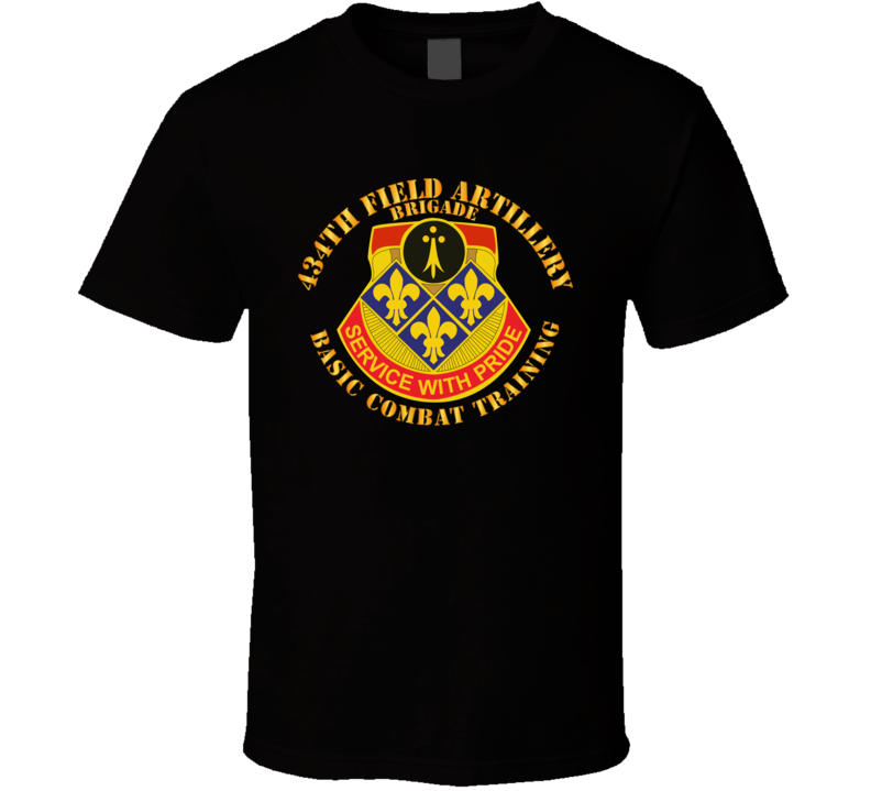 Army - 434th Field Artillery Brigade W Dui - Basic Combat Training T Shirt