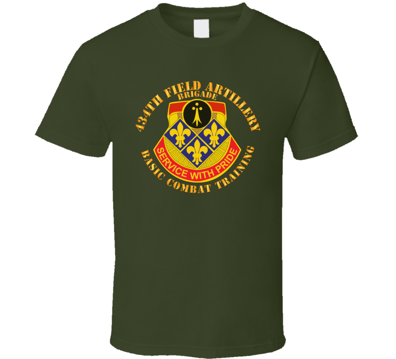 Army - 434th Field Artillery Brigade W Dui - Basic Combat Training T Shirt
