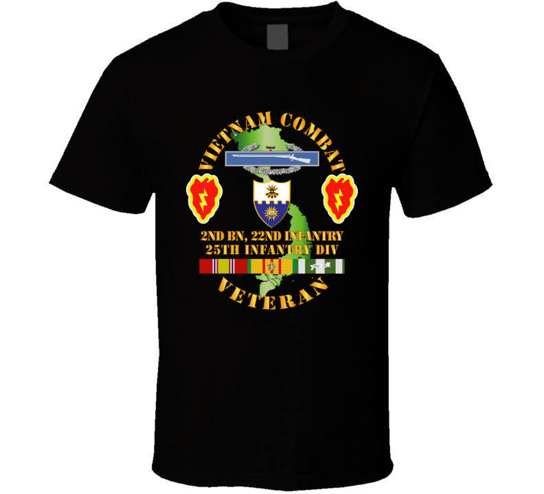 Army - Vietnam Combat Infantry Veteran W 2nd Bn 22nd Inf - 25th Id T Shirt