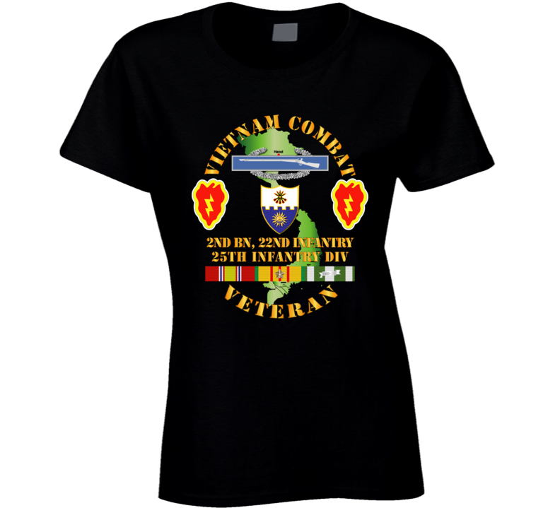 Army - Vietnam Combat Infantry Veteran W 2nd Bn 22nd Inf - 25th Id Ladies T Shirt