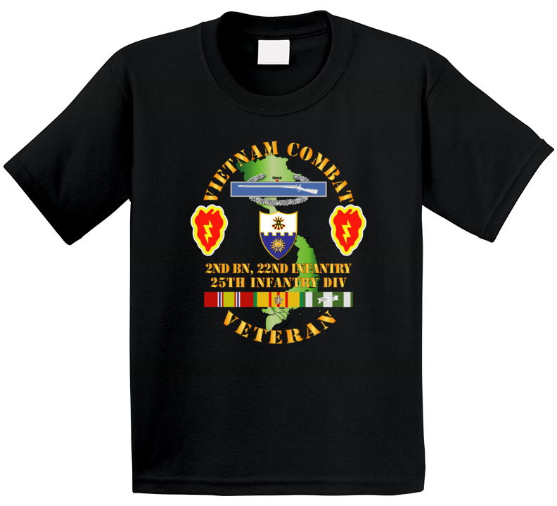 Army - Vietnam Combat Infantry Veteran W 2nd Bn 22nd Inf - 25th Id T Shirt