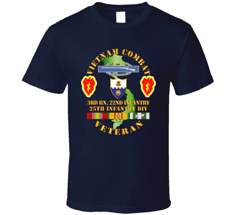 Army - Vietnam Combat Infantry Veteran w 3rd Bn 22nd Inf - 25th ID T Shirt