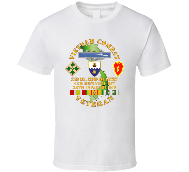 Army - Vietnam Combat Infantry Veteran w 2nd Bn 22nd Inf - 4th and 25th ID T Shirt
