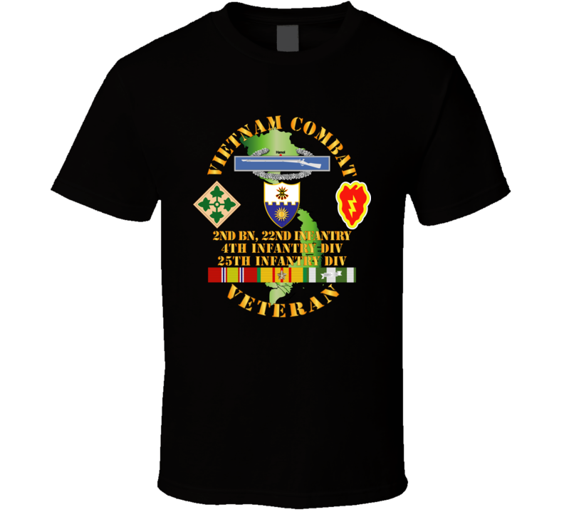 Army - Vietnam Combat Infantry Veteran w 2nd Bn 22nd Inf - 4th and 25th ID T Shirt