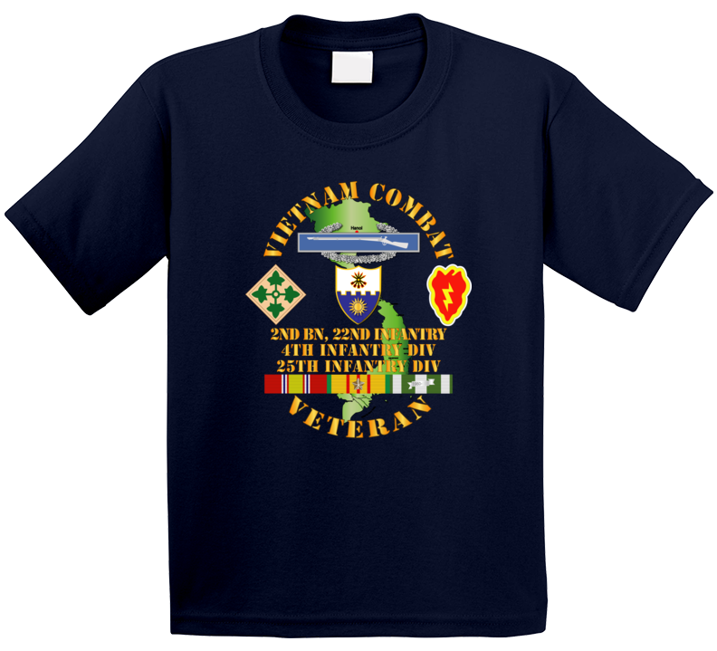 Army - Vietnam Combat Infantry Veteran w 2nd Bn 22nd Inf - 4th and 25th ID T Shirt