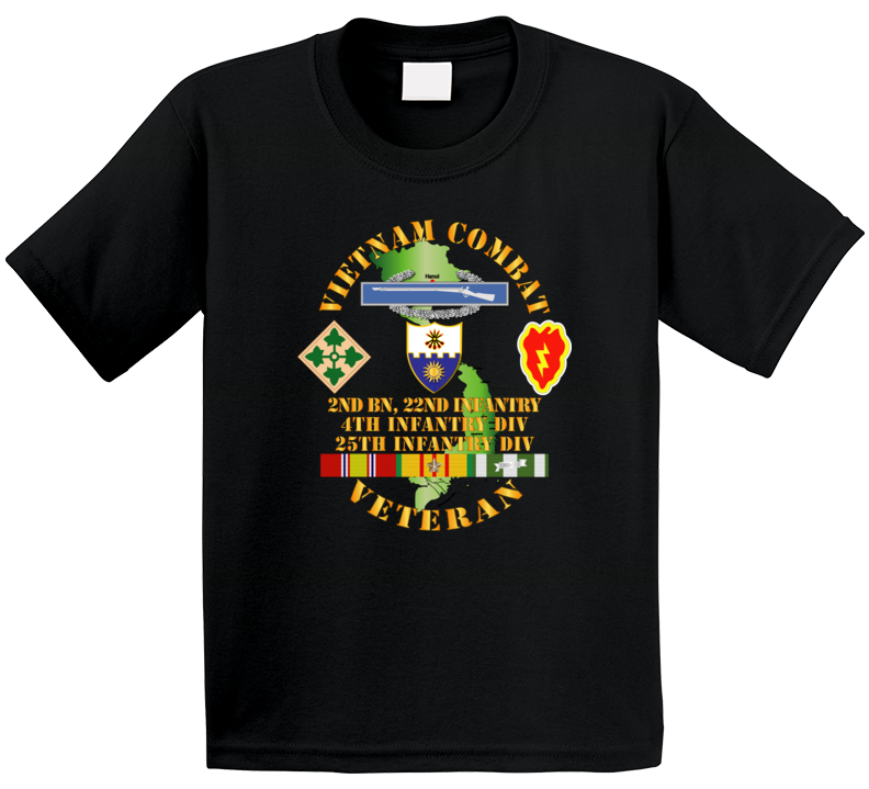 Army - Vietnam Combat Infantry Veteran w 2nd Bn 22nd Inf - 4th and 25th ID T Shirt