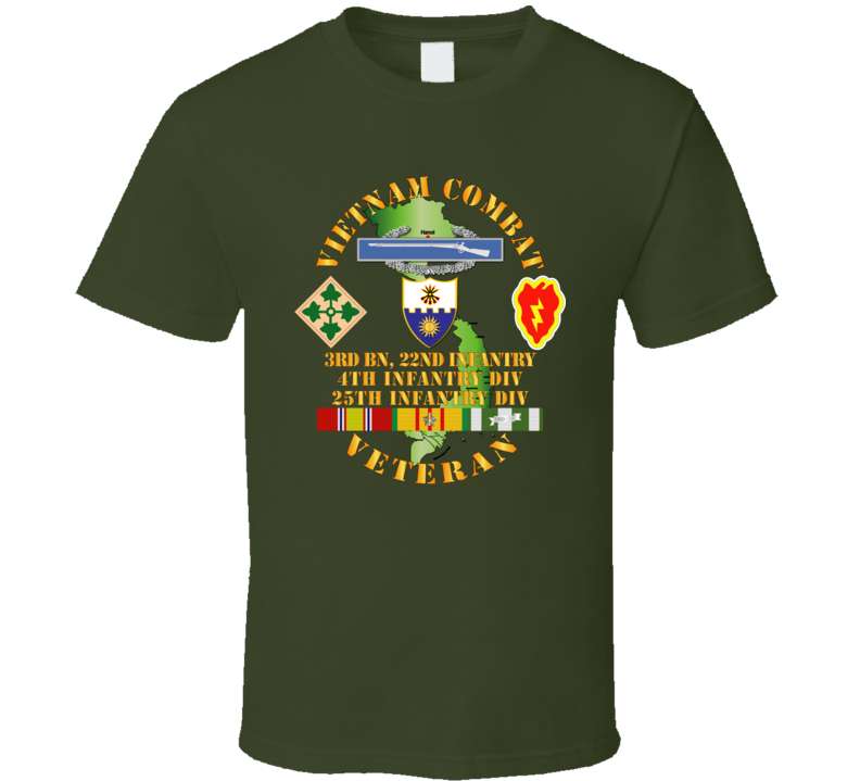 Army - Vietnam Combat Infantry Veteran w 3rd Bn 22nd Inf - 4th and 25th ID T Shirt