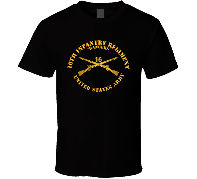 Army - 16th Infantry Regt - Rangers - Infantry Br T Shirt