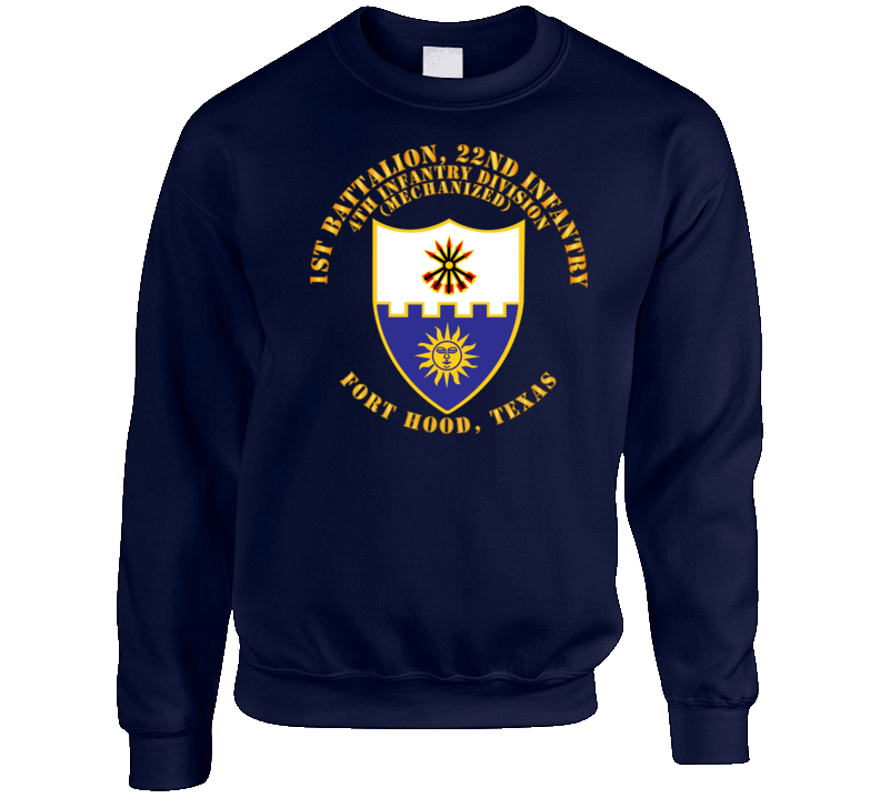 Army - 1st Bn 22nd Infantry - 4th Id Mech - Ft Hood Tx Crewneck Sweatshirt