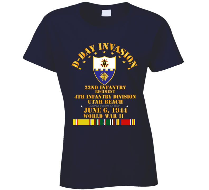 Army - 22nd Infantry Regt - 4th Id - D Day W Svc Ladies T Shirt