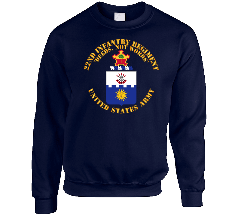 Army - Coa - 22nd Infantry Regiment - Deed Not Words Crewneck Sweatshirt