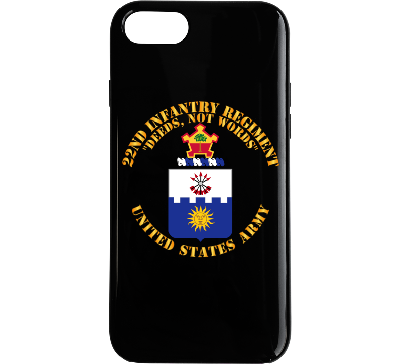 Army - Coa - 22nd Infantry Regiment - Deed Not Words Phone Case