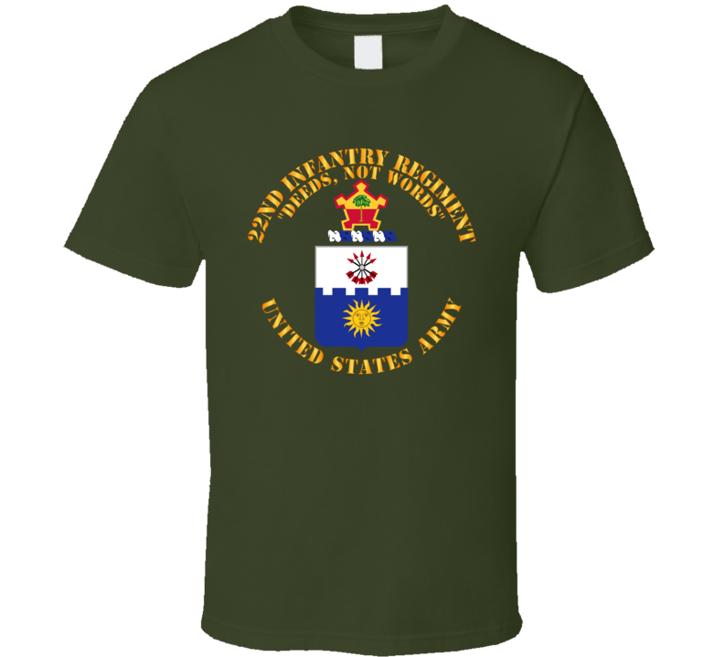 Army - Coa - 22nd Infantry Regiment - Deed Not Words T Shirt