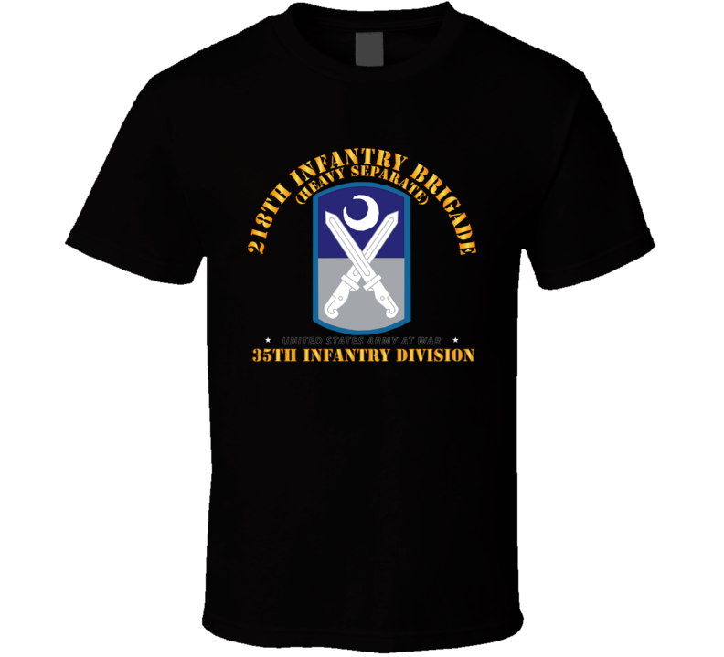 Army - 218th Infantry Brigade (heavy Separate) - 35th Infantry Division T Shirt