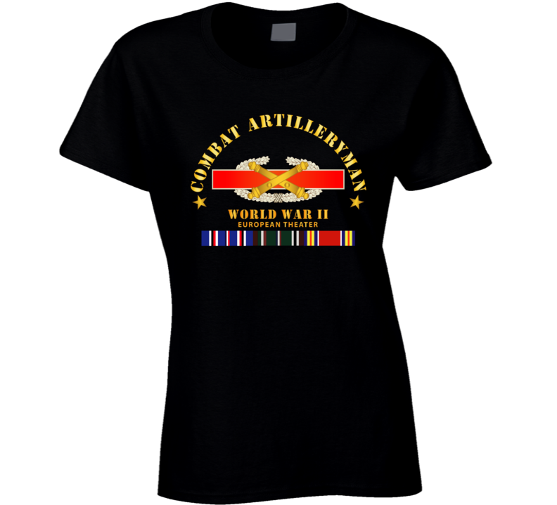 Army - Combat Artilleryman Badge - World War Ii Vet W Eu Svc Ladies T Shirt
