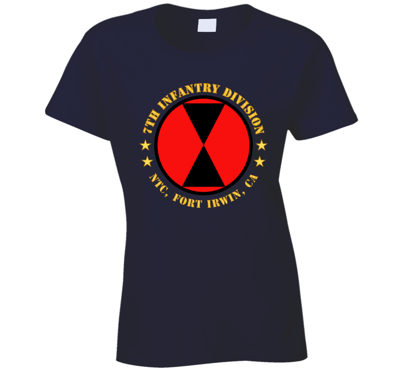 Army - 7th Infantry Division - Ntc Fort Irwin Ca Ladies T Shirt
