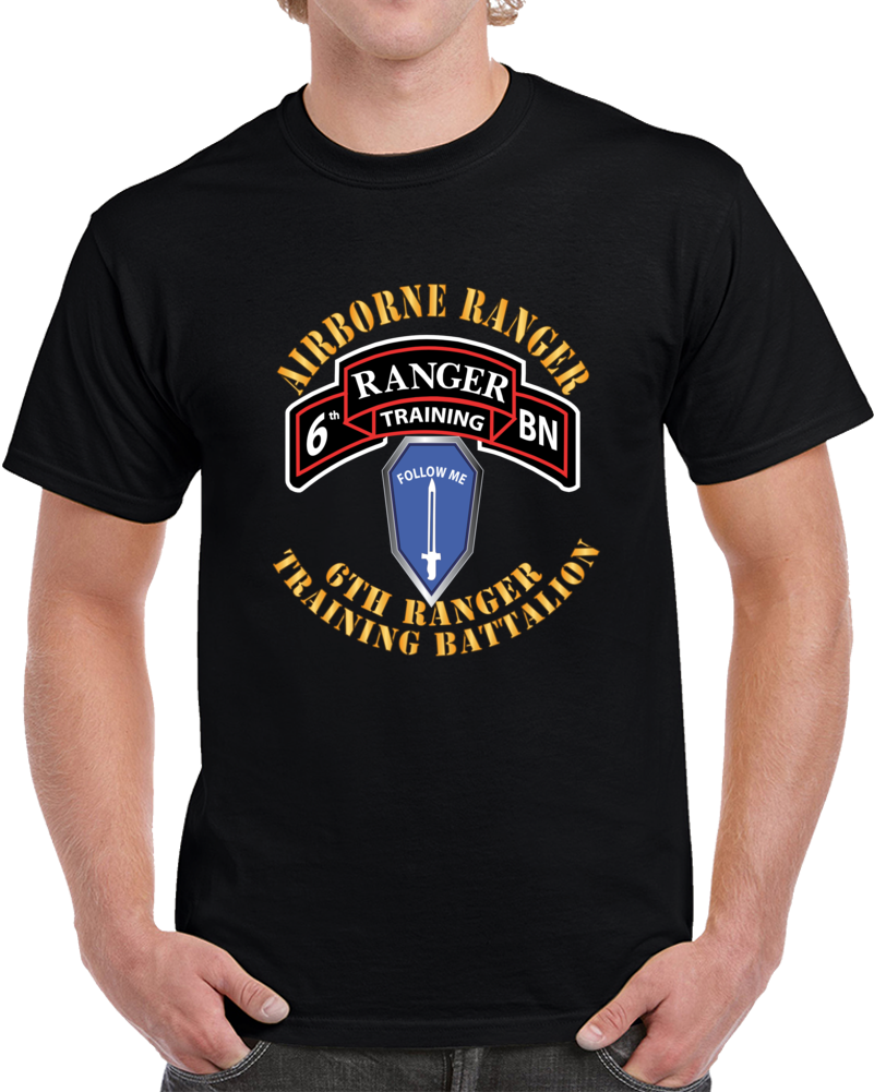 Sof - 6th Ranger Training Battalion - Airborne Ranger - Fbga X 300 T Shirt