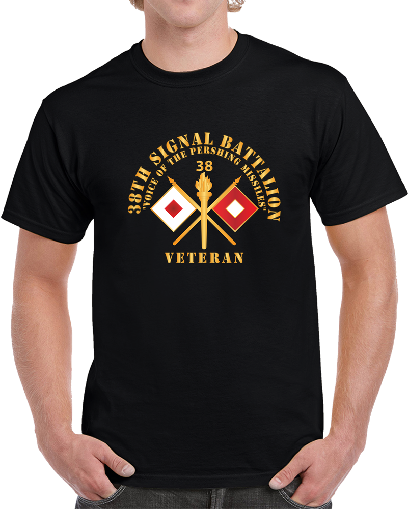 38th Signal Bn W  BR - Voice Of The Pershing Missiles W BN NUM - Veteran X 300 T Shirt