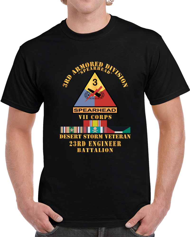 Army - 3rd Armored Div - VII Corps - Desert Storm Veteran - 23rd Engineer Bn T Shirt
