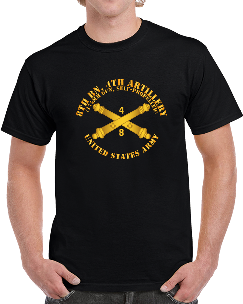 Army - 8th Bn 4th Field Artillery Regt - 175mm W Arty Br T Shirt