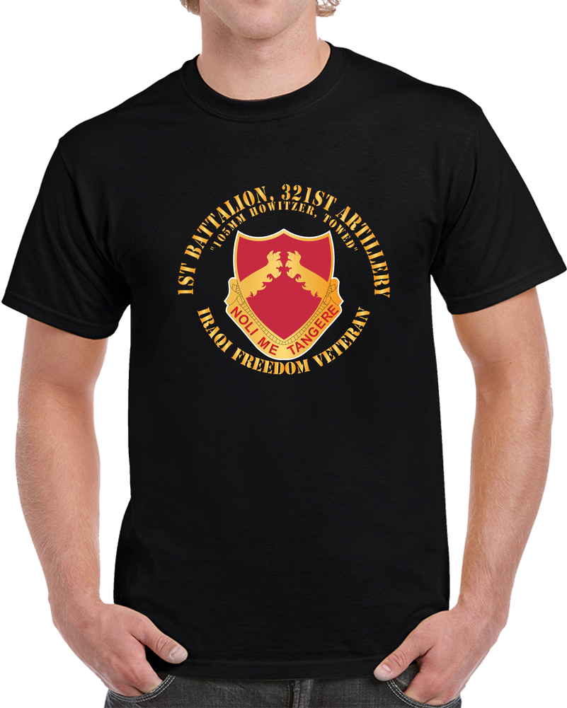 Army - 1st Battalion, 321st Artillery - Iraqi Freedom Veteran X 300 T Shirt