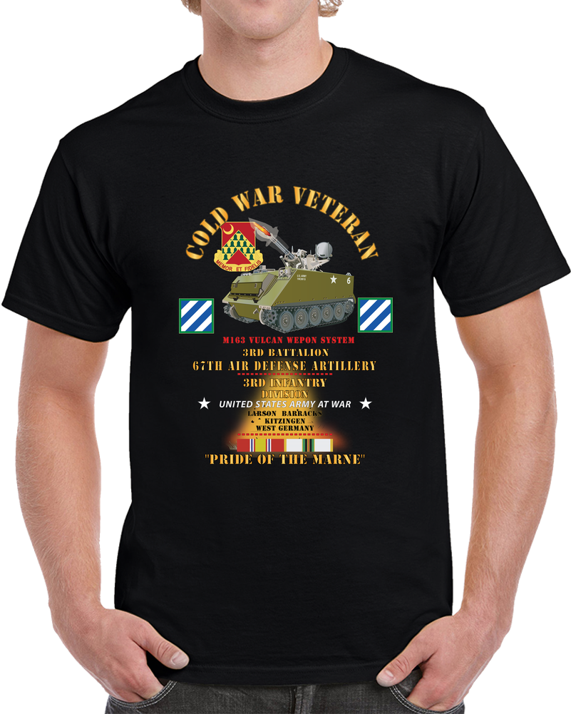 Army - Cold War Vet -  3rd Batttalion, 67th Air Defense Artillery, Vulcan, 3rd Infantry Division - Larson Barracks, Kitzingen, Germany - Pride Of The Marne W T Shirt