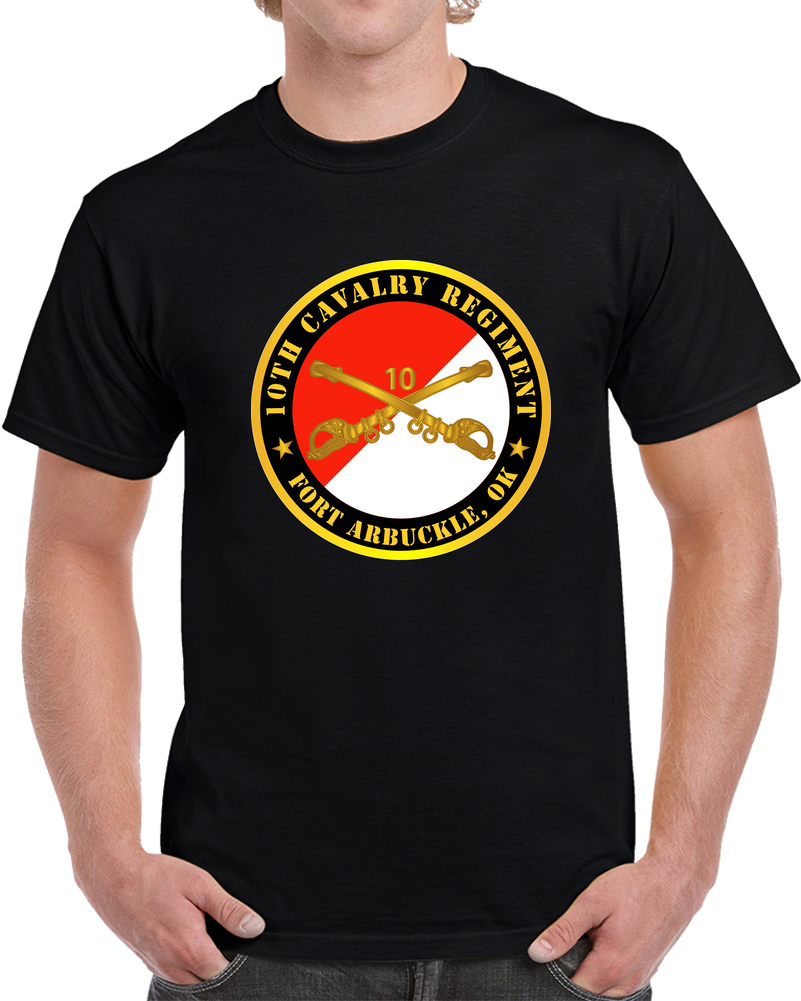 Army - 10th Cavalry Regiment - Fort Arbuckle, OK W Cav Branch T Shirt