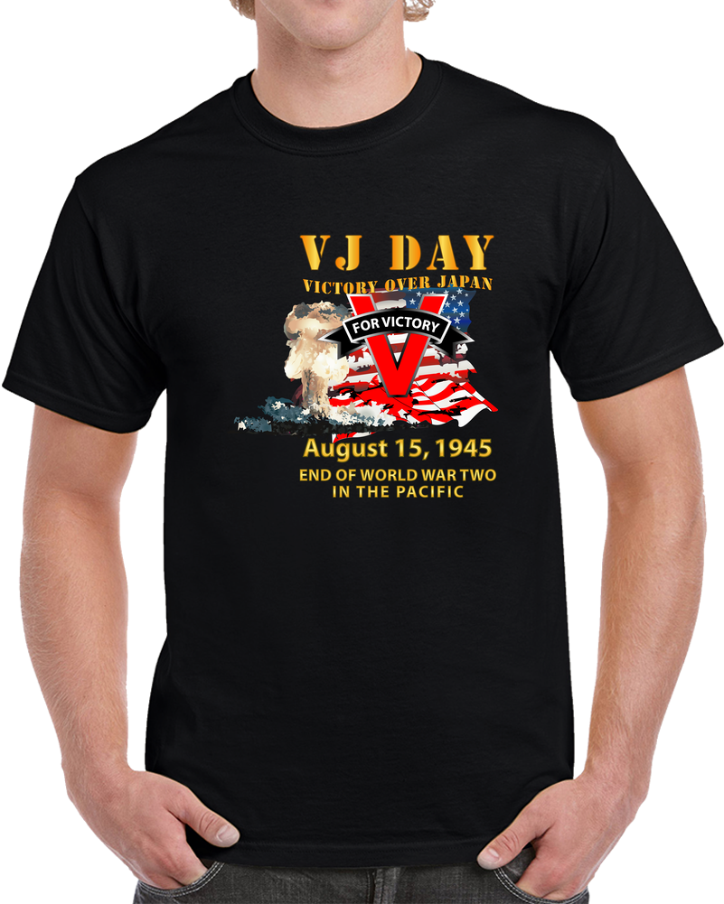 Army - VJ Day - Victory Over Japan Day - End WWII In Pacific T Shirt