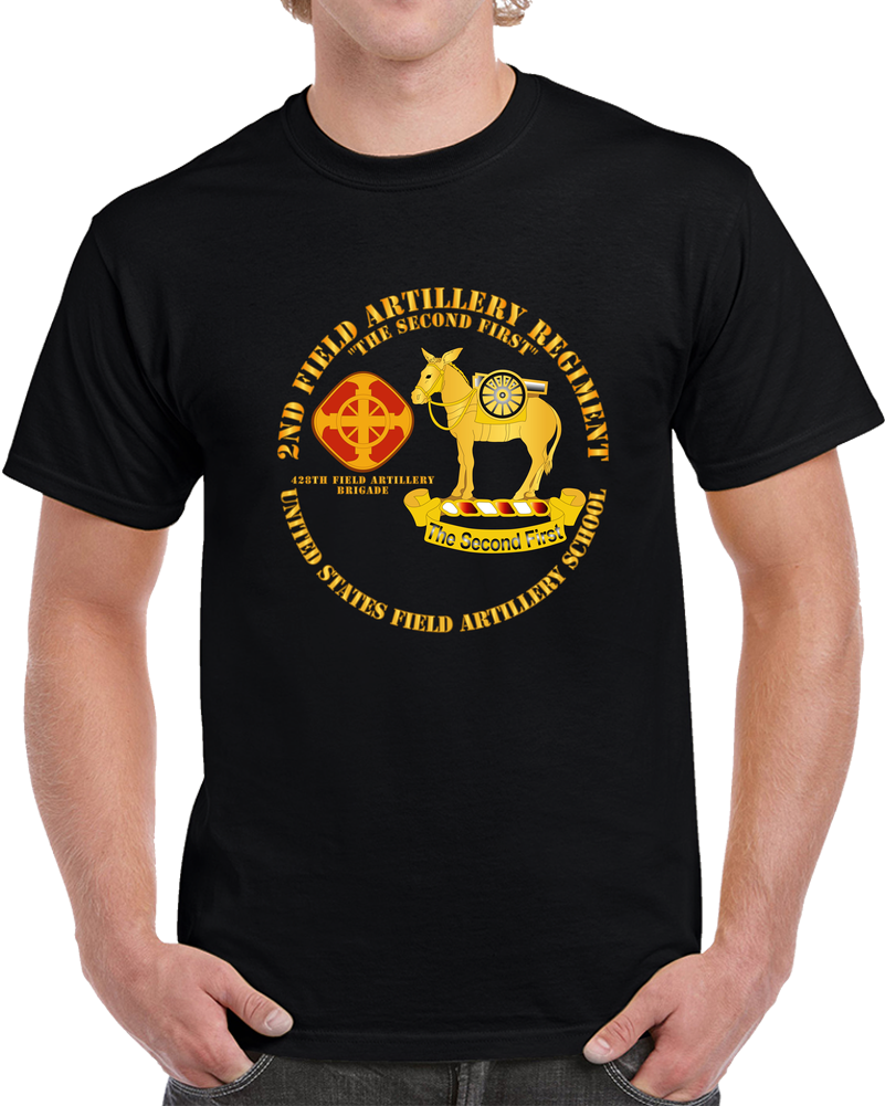 Army - 2nd Field Artillery Regiment - US FA School T Shirt
