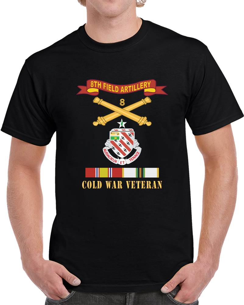 Army - 8th Field Artillery W Br - Ribbon COLD SVC Cold War Veteran X 300 T Shirt