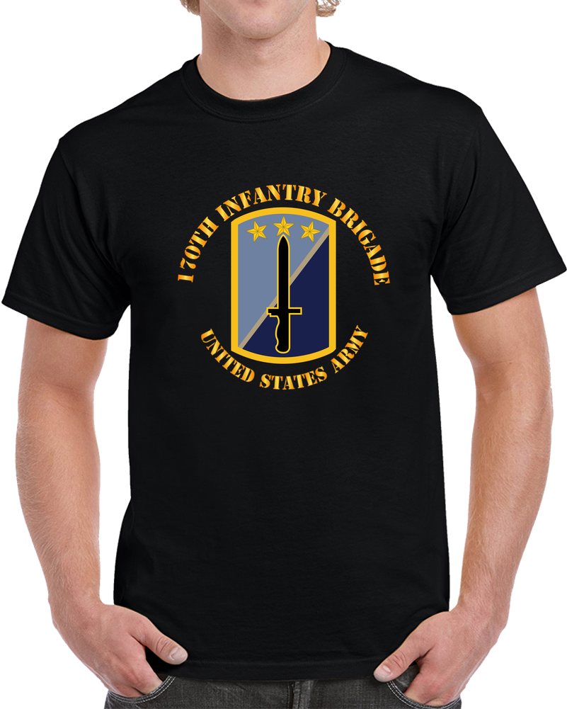 Army - 170th Infantry Bde - United States Army T Shirt