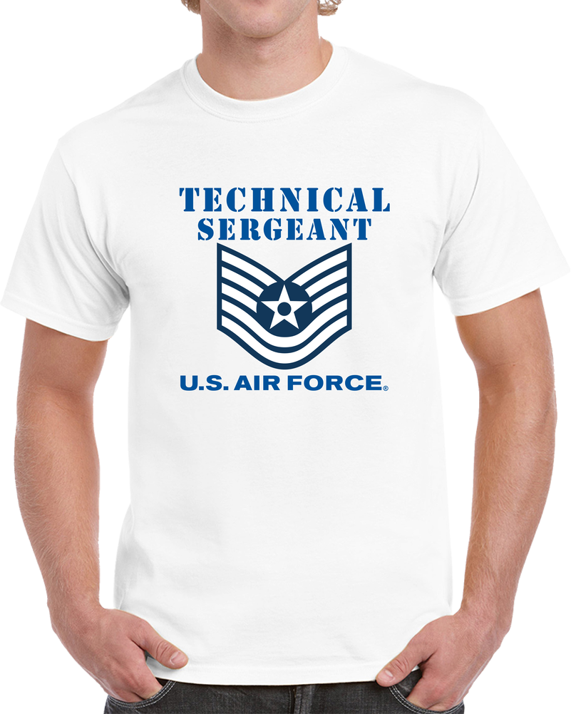USAF - Technical Sergeant (E6) - 2020 - US Air Force W Text X 300 T Shirt
