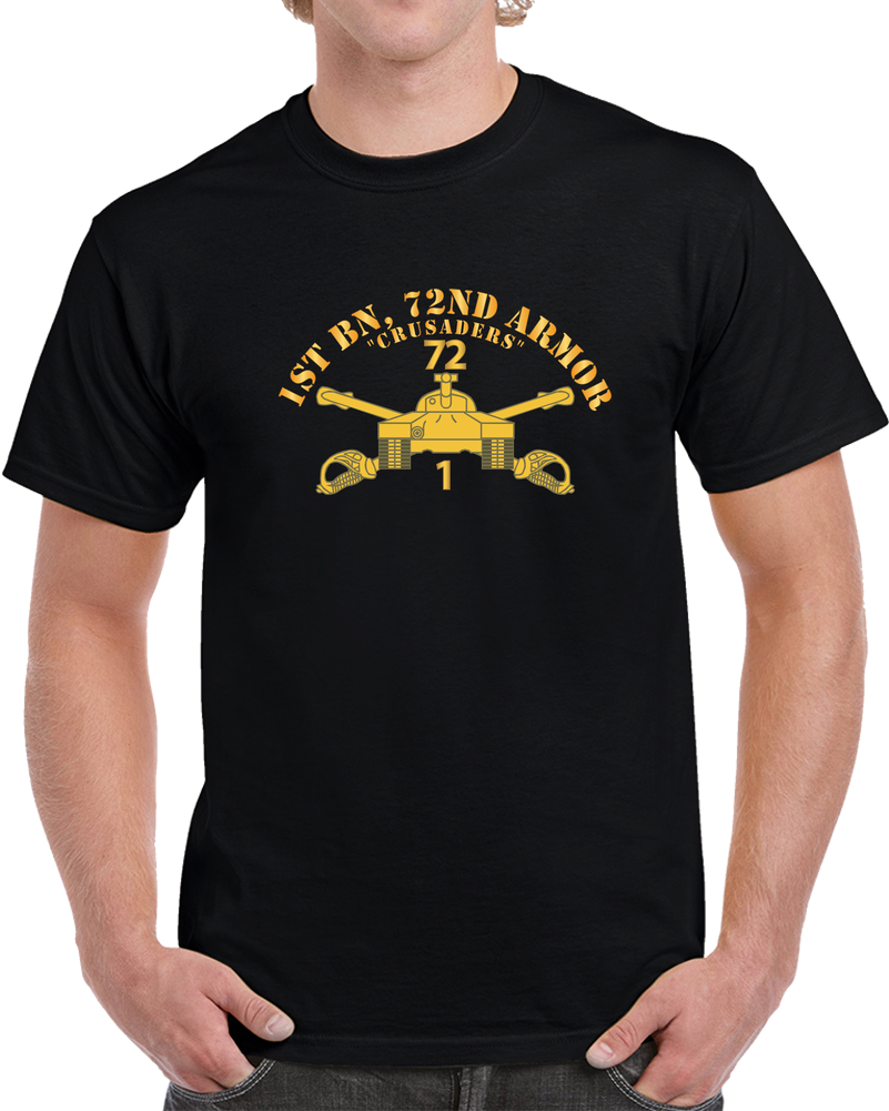 Army - 1st Bn, 72nd Armor - Crusaders - Armor Branch Wo US Army X 300 T Shirt